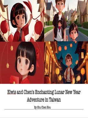 cover image of Elwis and Chen's Enchanting Lunar New Year Adventure in Taiwan
